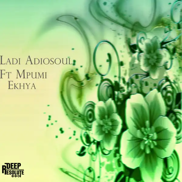 Ladi Adiosoul - Ekhaya (Original  Mix) Ft. Mpumi